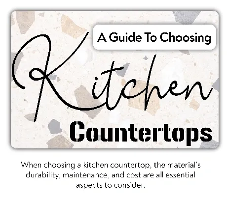 You are currently viewing A Guide to Choosing Kitchen Countertops