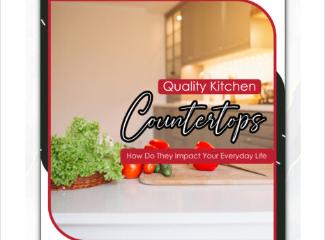 Read more about the article Quality Kitchen Countertops:How Do They Impact Your EveryDay Life