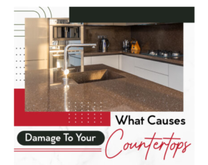 Read more about the article What Causes Damage to Your Countertops