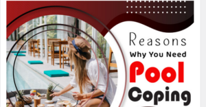 Read more about the article Reasons Why You Need Pool Coping